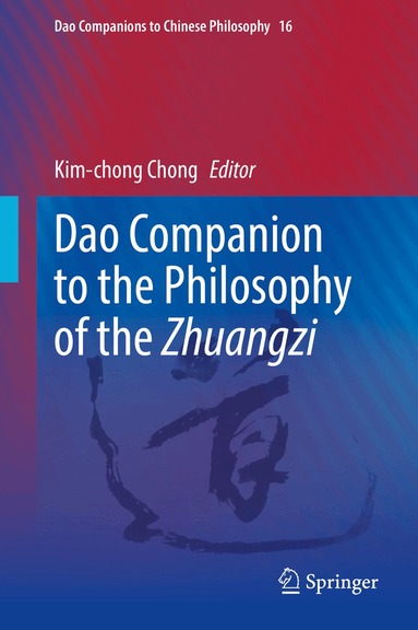 Kim-chong Chong - Dao Companion to the Philosophy of the Zhuangzi, Inbunden