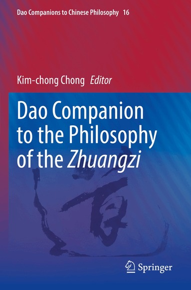 Kim-chong Chong - Dao Companion to the Philosophy of the Zhuangzi, Häftad