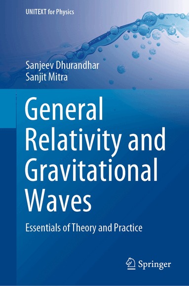Sanjeev Dhurandhar, Sanjit Mitra - General Relativity and Gravitational Waves, Inbunden
