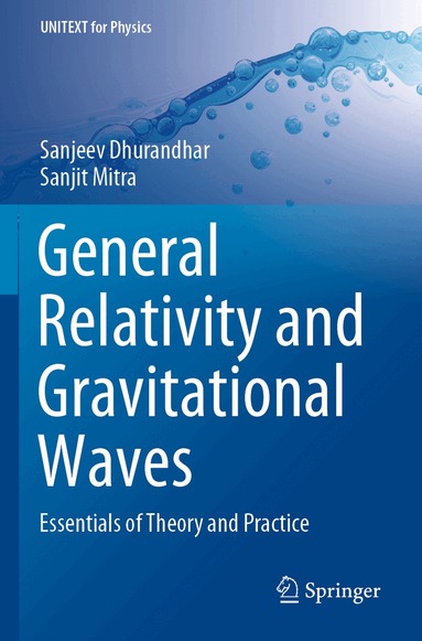 Sanjeev Dhurandhar, Sanjit Mitra - General Relativity and Gravitational Waves, Häftad