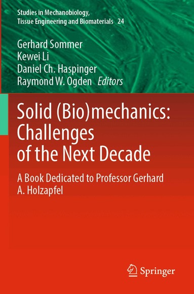 Gerhard Sommer, Kewei Li, Daniel Ch. Haspinger, Raymond W. Ogden - Solid (Bio)mechanics: Challenges of the Next Decade, Häftad