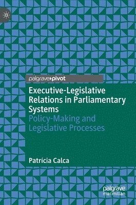 bokomslag Executive-Legislative Relations in Parliamentary Systems