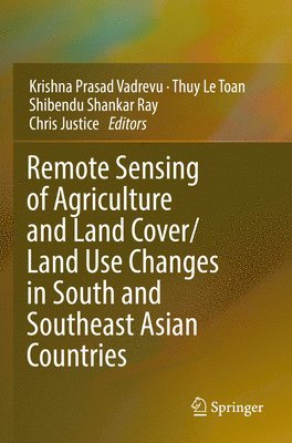 bokomslag Remote Sensing of Agriculture and Land Cover/Land Use Changes in South and Southeast Asian Countries