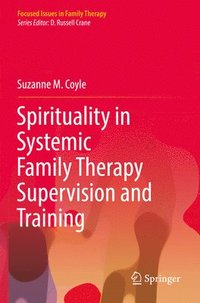 bokomslag Spirituality in Systemic Family Therapy Supervision and Training