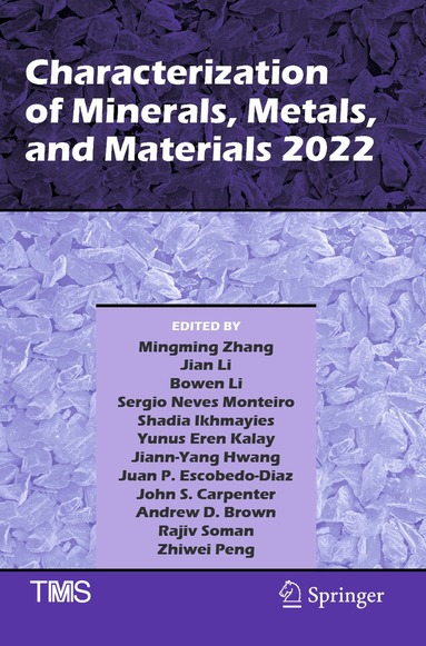 Mingming Zhang, Jian Li, Bowen Li, Sergio Neves Monteiro, Shadia Ikhmayies, Yunus Eren Kalay, Jiann-Yang Hwang, Juan P. Escobedo-Diaz, John S. Carpenter, Andrew D. Brown, Rajiv Soman, Zhiwei Peng - Characterization of Minerals, Metals, and Materials 2022, Häftad