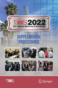 bokomslag TMS 2022 151st Annual Meeting & Exhibition Supplemental Proceedings
