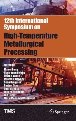 12th International Symposium on High-Temperature Metallurgical Processing 1
