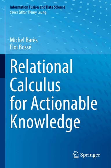 Michel Barès, Éloi Bossé - Relational Calculus for Actionable Knowledge, Häftad
