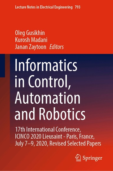 Oleg Gusikhin, Kurosh Madani, Janan Zaytoon - Informatics in Control, Automation and Robotics, Inbunden