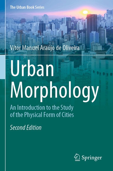 Vítor Manuel Araújo de Oliveira - Urban Morphology, Häftad