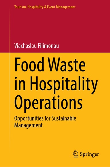 Viachaslau Filimonau - Food Waste in Hospitality Operations, Inbunden
