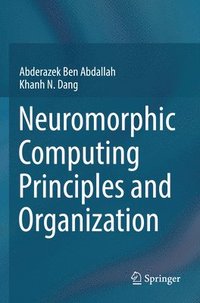 bokomslag Neuromorphic Computing Principles and Organization