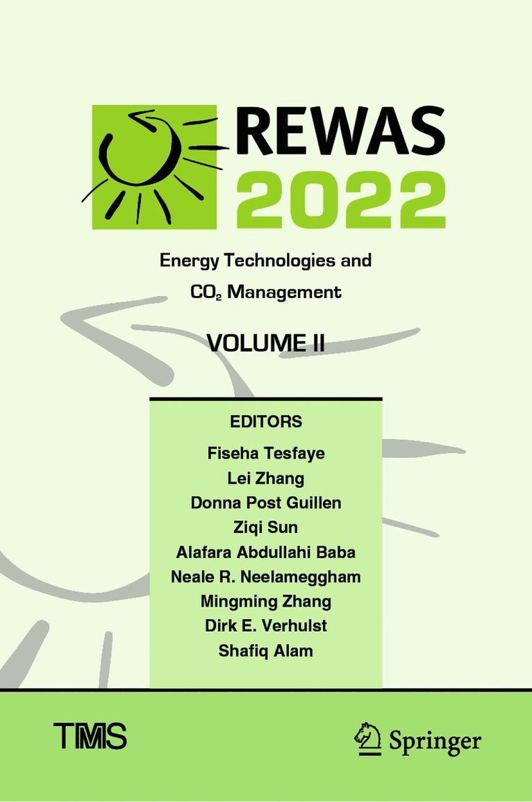 Fiseha Tesfaye, Lei Zhang, Donna Post Guillen, Ziqi Sun, Alafara Abdullahi Baba, Neale R. Neelameggham, Mingming Zhang, Dirk E. Verhulst, Shafiq Alam - REWAS 2022: Energy Technologies and CO2 Management (Volume II), Inbunden