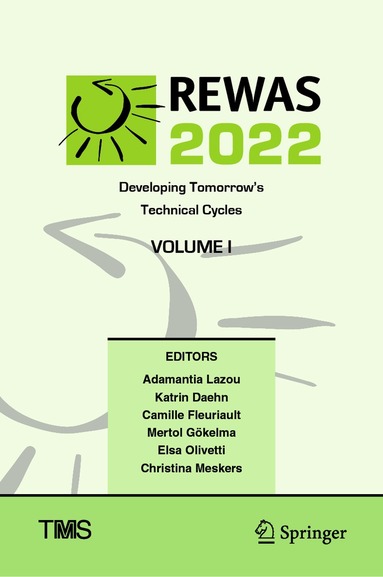 Adamantia Lazou, Katrin Daehn, Camille Fleuriault, Mertol Gökelma, Elsa Olivetti, Christina Meskers - REWAS 2022: Developing Tomorrow’s Technical Cycles (Volume I), Inbunden