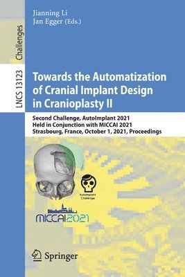 Jianning Li, Jan Egger - Towards the Automatization of Cranial Implant Design in Cranioplasty II, Häftad