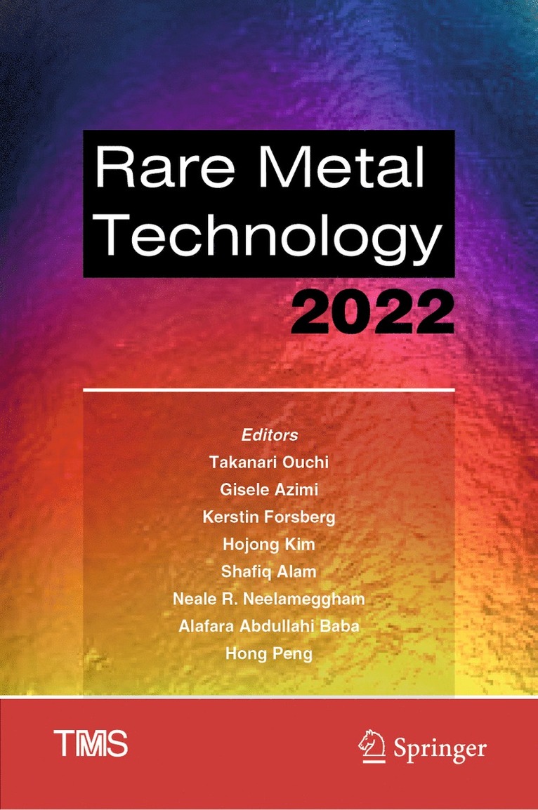 Takanari Ouchi, Gisele Azimi, Kerstin Forsberg, Hojong Kim, Shafiq Alam, Neale R. Neelameggham, Alafara Abdullahi Baba, Hong Peng - Rare Metal Technology 2022, Inbunden
