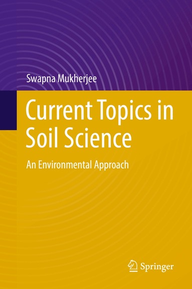 Swapna Mukherjee - Current Topics in Soil Science, Inbunden