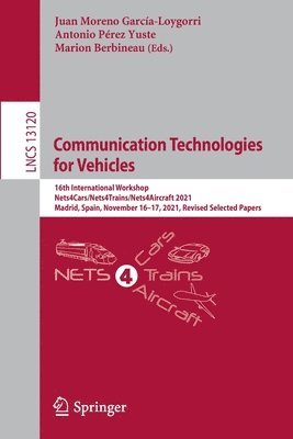 Juan Moreno García-Loygorri, Antonio Pérez Yuste, Marion Berbineau, Juan Moreno Garcia-Loygorri, Antonio Perez Yuste - Communication Technologies for Vehicles, Häftad