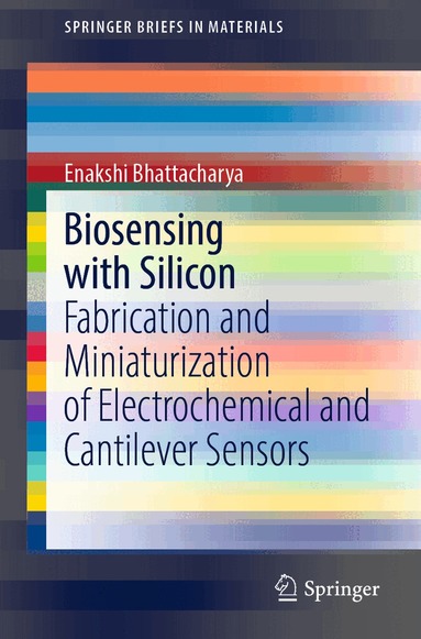 Enakshi Bhattacharya - Biosensing with Silicon, Häftad