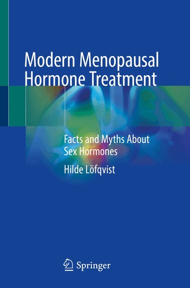 Hilde Löfqvist - Modern Menopausal Hormone Treatment, Häftad