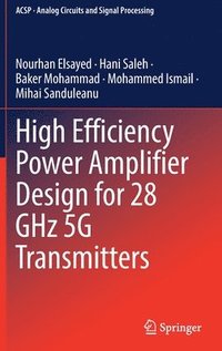 bokomslag High Efficiency Power Amplifier Design for 28 GHz 5G Transmitters