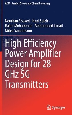 bokomslag High Efficiency Power Amplifier Design for 28 GHz 5G Transmitters
