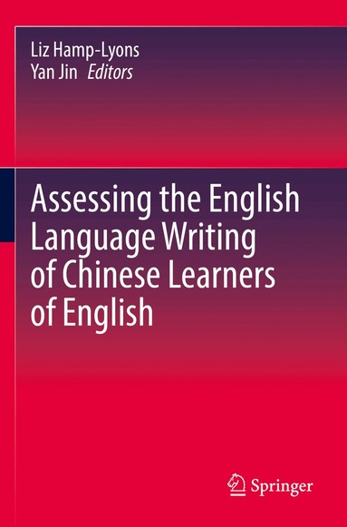 Liz Hamp-Lyons, Yan Jin - Assessing the English Language Writing of Chinese Learners of English, Häftad