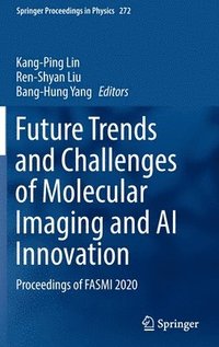 bokomslag Future Trends and Challenges of Molecular Imaging and AI Innovation