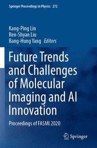 bokomslag Future Trends and Challenges of Molecular Imaging and AI Innovation