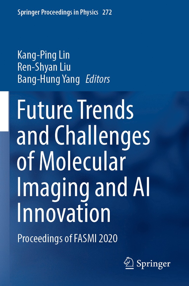 Kang-Ping Lin, Ren-Shyan Liu, Bang-Hung Yang - Future Trends and Challenges of Molecular Imaging and AI Innovation, Häftad