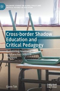 bokomslag Cross-border Shadow Education and Critical Pedagogy