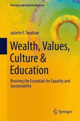 Juliette E. Torabian - Wealth, Values, Culture & Education, Inbunden
