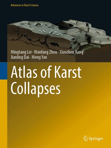 Mingtang Lei, Wanfang Zhou, Xiaozhen Jiang, Jianling Dai, Meng Yan - Atlas of Karst Collapses, Inbunden