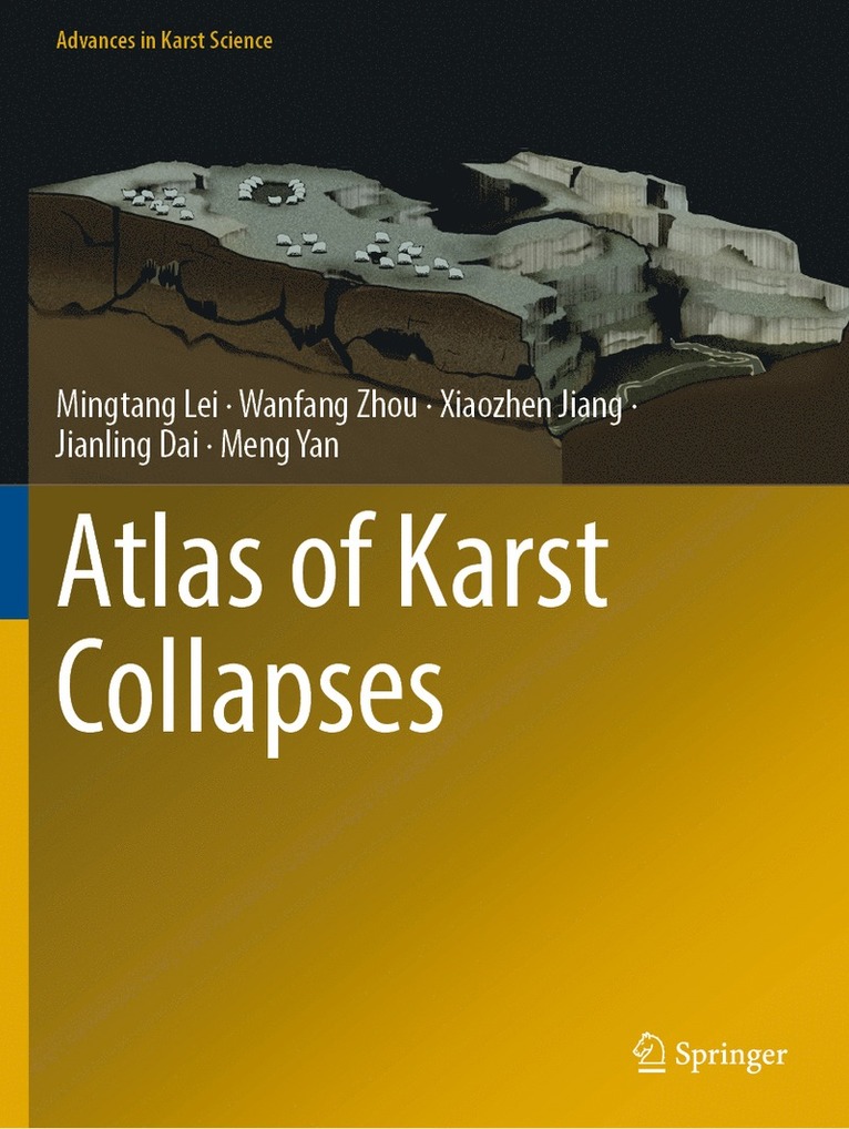 Mingtang Lei, Wanfang Zhou, Xiaozhen Jiang, Jianling Dai, Meng Yan - Atlas of Karst Collapses, Häftad