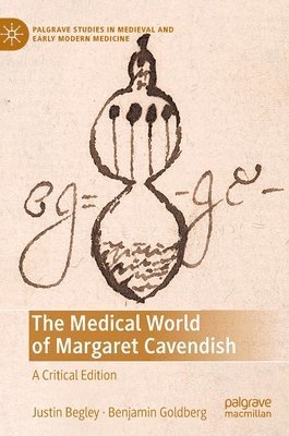 bokomslag The Medical World of Margaret Cavendish