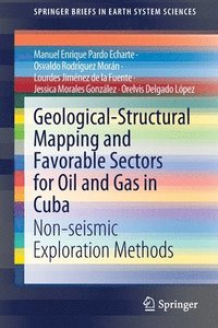 bokomslag Geological-Structural Mapping and Favorable Sectors for Oil and Gas in Cuba