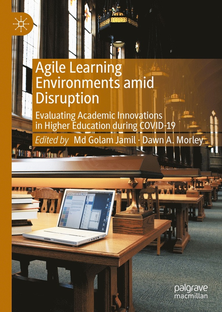 Md Golam Jamil, Dawn A. Morley, MD Golam Jamil - Agile Learning Environments amid Disruption, Inbunden