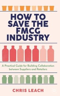 bokomslag How to Save the FMCG Industry