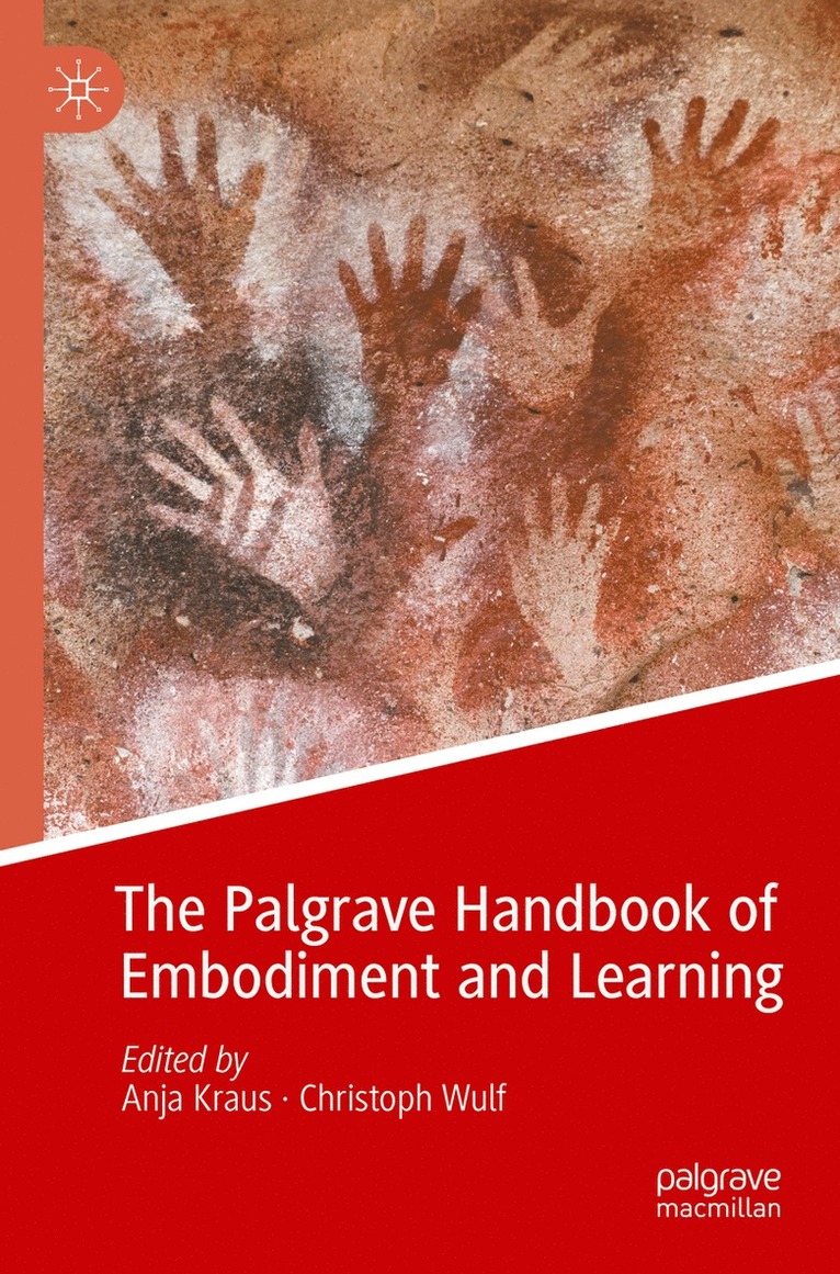 Anja Kraus, Christoph Wulf - Palgrave Handbook of Embodiment and Learning, Häftad