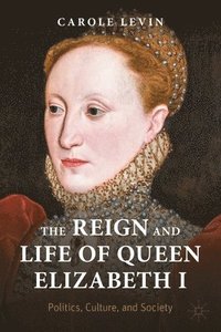 bokomslag The Reign and Life of Queen Elizabeth I