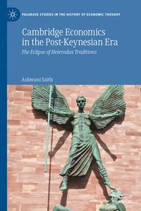 bokomslag Cambridge Economics in the Post-Keynesian Era
