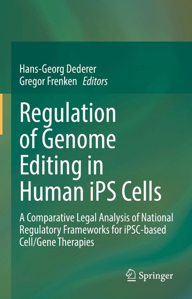Hans-Georg Dederer, Gregor Frenken - Regulation of Genome Editing in Human iPS Cells, Inbunden