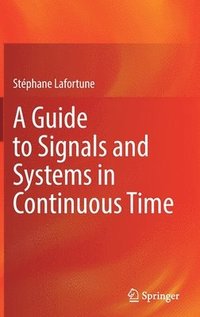 bokomslag A Guide to Signals and Systems in Continuous Time