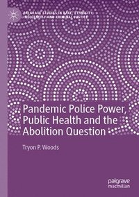 bokomslag Pandemic Police Power, Public Health and the Abolition Question
