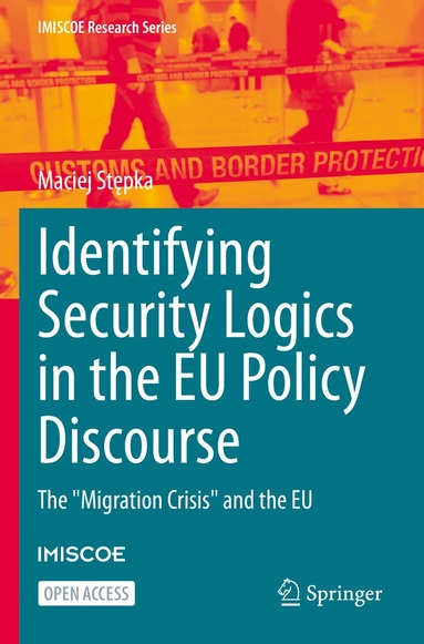 Maciej Stępka - Identifying Security Logics in the EU Policy Discourse, Häftad