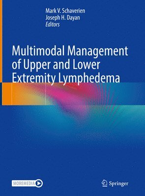 Mark V. Schaverien, Joseph H. Dayan - Multimodal Management of Upper and Lower Extremity Lymphedema, Inbunden