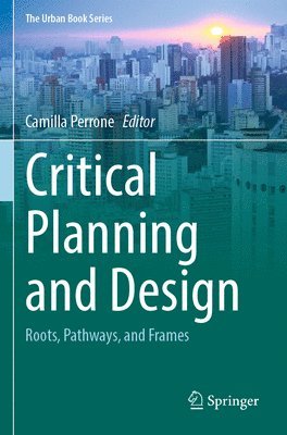 Camilla Perrone - Critical Planning and Design, Häftad