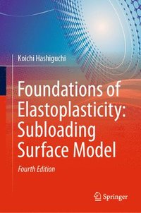 bokomslag Foundations of Elastoplasticity: Subloading Surface Model