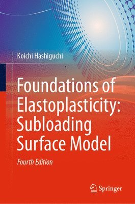 bokomslag Foundations of Elastoplasticity: Subloading Surface Model