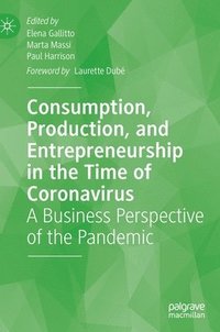 bokomslag Consumption, Production, and Entrepreneurship in the Time of Coronavirus